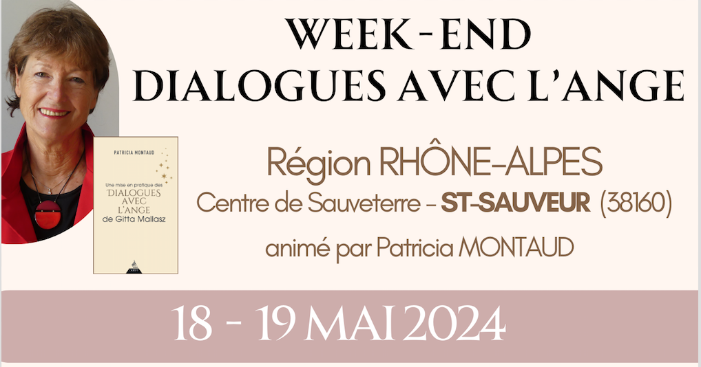 Week-end Régional animé par Patricia Montaud – « Qui suis-je ? Comment m’aimer ? » – Rhône-Alpes – St-Sauveur – 18-19 mai 2024