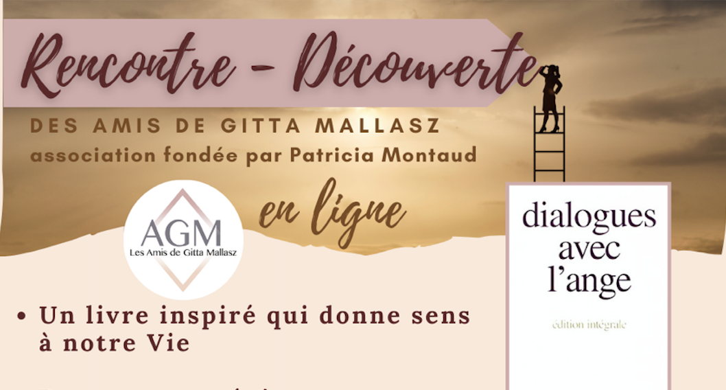 Rencontre Découverte de l’Association Les Amis de Gitta Mallasz – 6 juin – 19H30 – EN LIGNE